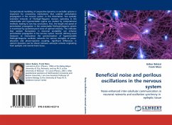 Beneficial noise and perilous oscillations in the nervous system