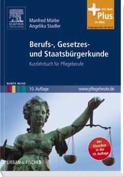 Berufs-, Gesetzes- und Staatsbürgerkunde - Kurzlehrbuch für Pflegeberufe - mit www.pflegeheute.de-Zugang - Mürbe, Manfred; Stadler, Angelika