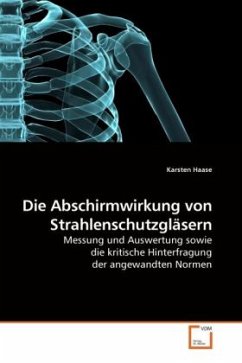 Die Abschirmwirkung von Strahlenschutzgläsern - Haase, Karsten