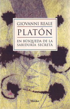 Platón en búsqueda de la sabiduría secreta - Reale, Giovanni
