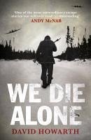 We Die Alone - Howarth, David