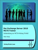 Der Exchange Server 2010 MCTS Trainer- Vorbereitung zur MCTS-Prüfung 70-662