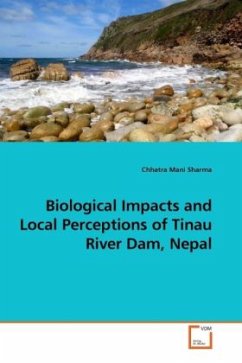 Biological Impacts and Local Perceptions of Tinau River Dam, Nepal - Sharma, Chhatra Mani