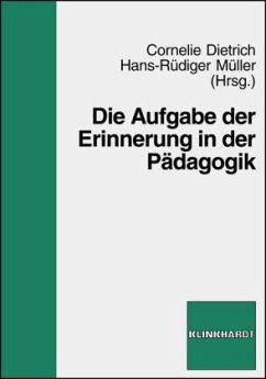 Die Aufgabe der Erinnerung in der Pädagogik