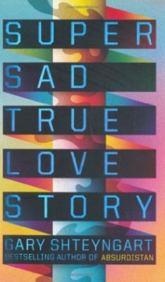 Super Sad True Love Story - Shteyngart, Gary