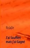 J'ai souffert mais j'ai gagné