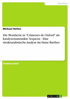 Die Mordserie in &quote;Crímenes de Oxford&quote; als katalysenumrankte Sequenz - Eine strukturalistische Analyse im Sinne Barthes