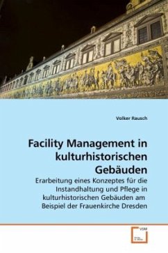 Facility Management in kulturhistorischen Gebäuden - Rausch, Volker