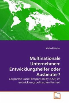 Multinationale Unternehmen: Entwicklungshelfer oder Ausbeuter? - Brücker, Michael