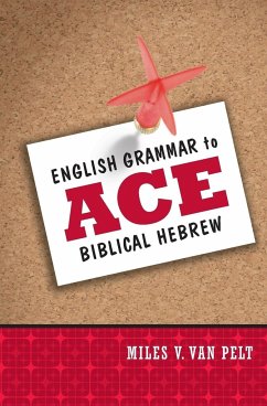 English Grammar to Ace Biblical Hebrew - Van Pelt, Miles V.