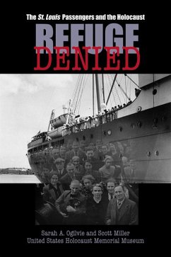 Refuge Denied: The St. Louis Passengers and the Holocaust - Ogilvie, Sarah A.; Miller, Scott