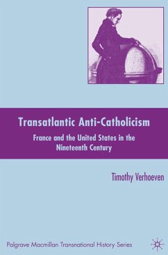 Transatlantic Anti-Catholicism - Verhoeven, T.