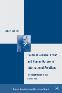 Political Realism, Freud, and Human Nature in International Relations - Schuett, R.