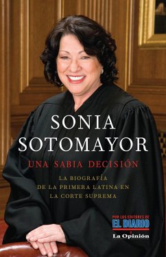 Sonia Sotomayor: Una Sabia Decisión / Sonia Sotomayor: A Wise Decision - Szichman, Mario