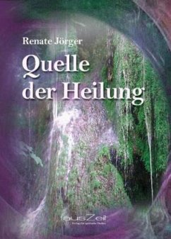 Quelle der Heilung - Jörger, Renate