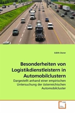 Besonderheiten von Logistikdienstleistern in Automobilclustern - Dorer, Edith