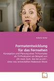 Formatentwicklung für das Fernsehen