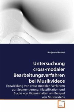 Untersuchung cross-modaler Bearbeitungsverfahren bei Musikvideos - Herbert, Benjamin