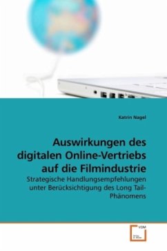 Auswirkungen des digitalen Online-Vertriebs auf die Filmindustrie - Nagel, Katrin