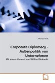 Corporate Diplomacy - Außenpolitik von Unternehmen