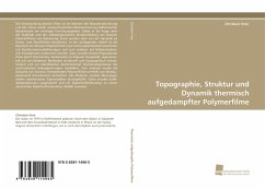Topographie, Struktur und Dynamik thermisch aufgedampfter Polymerfilme - Vree, Christian