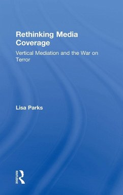 Rethinking Media Coverage - Parks, Lisa