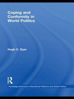 Coping and Conformity in World Politics - Dyer, Hugh C