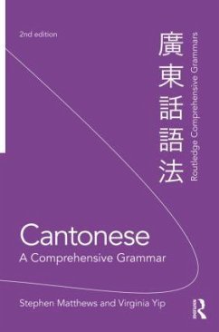 Cantonese: A Comprehensive Grammar - Matthews, Stephen (The University of Hong Kong); Yip, Virginia (The Chinese University of Hong Kong)