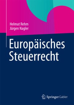 Europäisches Steuerrecht - Rehm, Helmut;Nagler, Jürgen