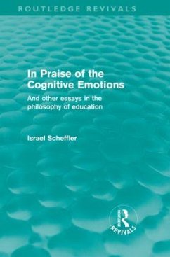 In Praise of the Cognitive Emotions (Routledge Revivals) - Scheffler, Israel