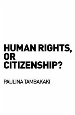 Human Rights, or Citizenship? - Tambakaki, Paulina