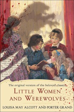 Little Women and Werewolves - Alcott, Louisa May; Grand, Porter