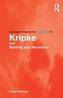 Routledge Philosophy GuideBook to Kripke and Naming and Necessity - Noonan, Harold (University of Nottingham, UK)
