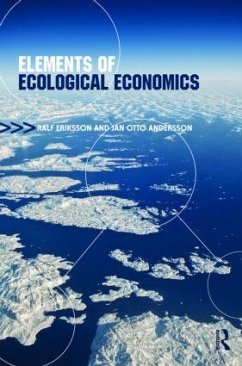 Elements of Ecological Economics - Andersson, Jan Otto; Eriksson, Ralf