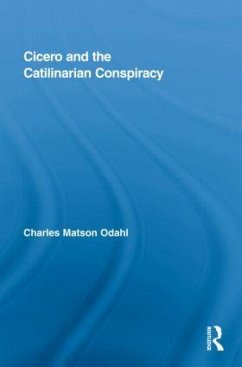 Cicero and the Catilinarian Conspiracy - Odahl, Charles