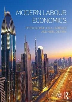 Modern Labour Economics - Sloane, Peter; Latreille, Paul; O'Leary, Nigel