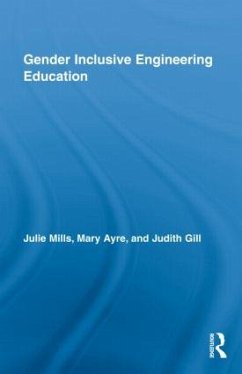 Gender Inclusive Engineering Education - Mills, Julie; Ayre, Mary Elizabeth; Gill, Judith