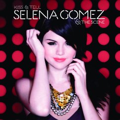 Kiss & Tell - Gomez,Selena & The Scene