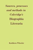 Sources, Processes and Methods in Coleridge's 'Biographia Literaria'