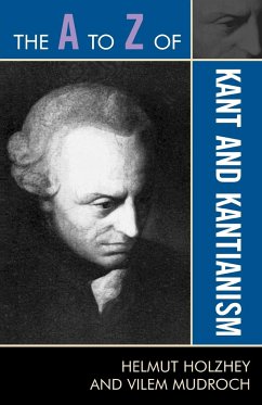 The A to Z of Kant and Kantianism - Holzhey, Helmut; Mudroch, Vilem