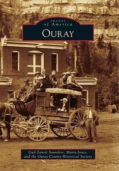 Ouray - Zanett Saunders, Gail; Jones, Maria; Ouray County Historical Society