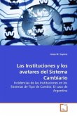 Las Instituciones y los avatares del Sistema Cambiario