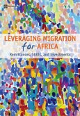 Leveraging Migration for Africa: Remittances, Skills, and Investments
