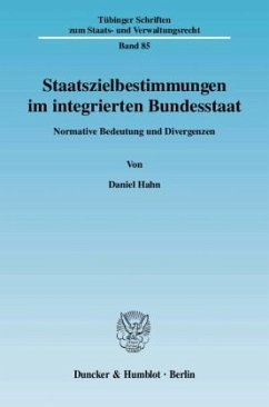 Staatszielbestimmungen im integrierten Bundesstaat. - Hahn, Daniel