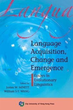 Language Acquisition, Change and Emergence-Essays in Evolutionary Linguistics - Minett, James W.; Wang, Wiliam S-Y