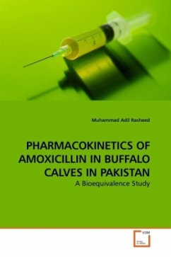 PHARMACOKINETICS OF AMOXICILLIN IN BUFFALO CALVES IN PAKISTAN - Rasheed, Muhammad Adil
