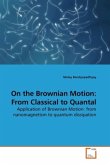 On the Brownian Motion: From Classical to Quantal