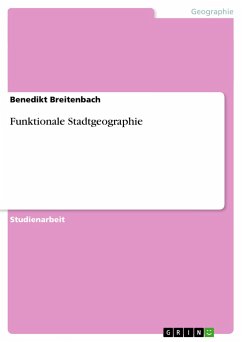 Funktionale Stadtgeographie - Breitenbach, Benedikt