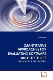 QUANTITATIVE APPROACHES FOR EVALUATING SOFTWARE ARCHITECTURES