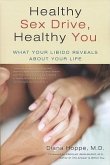 Healthy Sex Drive, Healthy You: What Your Libido Reveals about Your Life